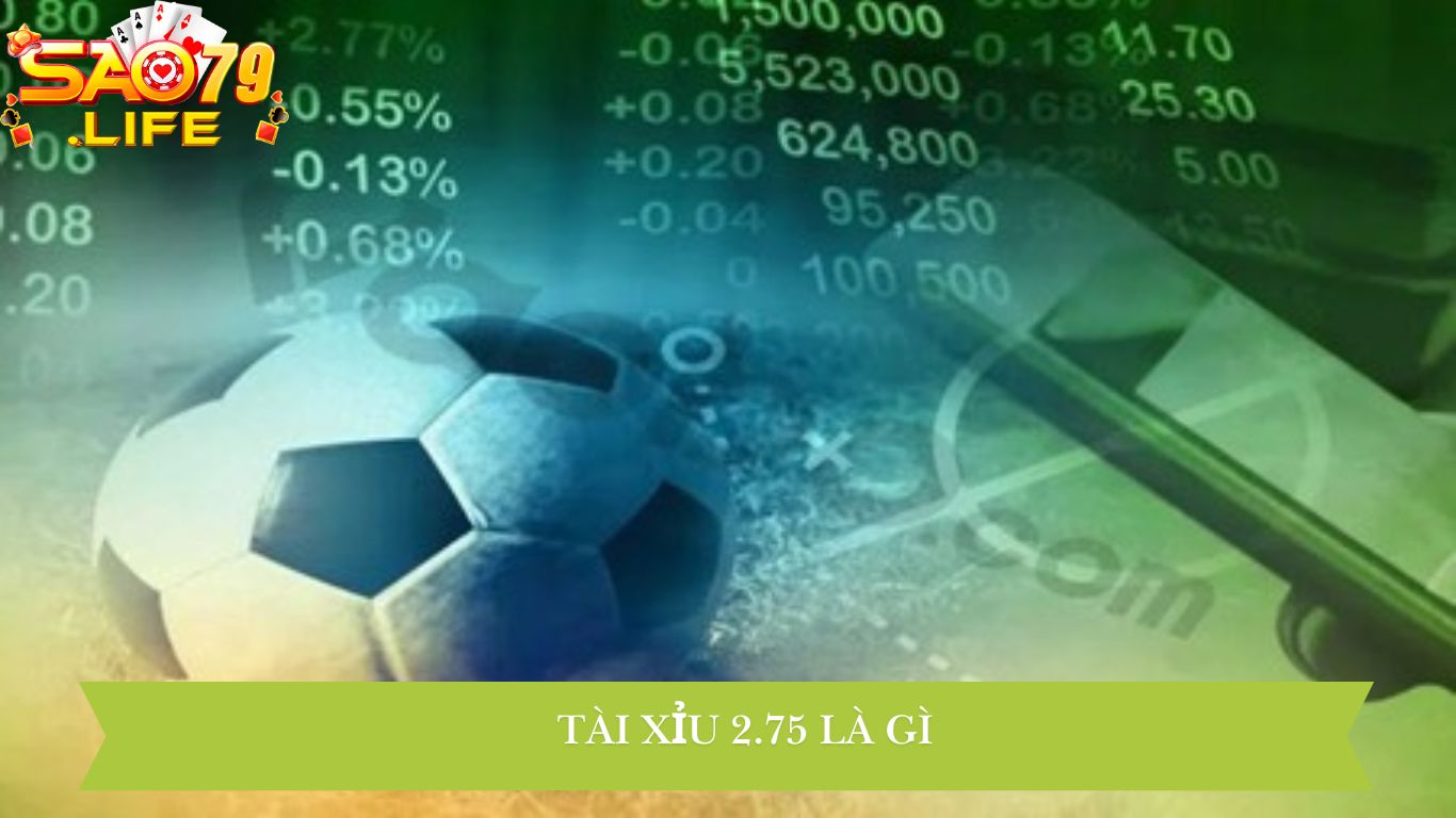 Tài xỉu 2.75: Hiểu Rõ Cách Chơi và Bí Quyết Chiến Thắng Cùng SAO79 2 Tài xỉu 2.75 là gì?