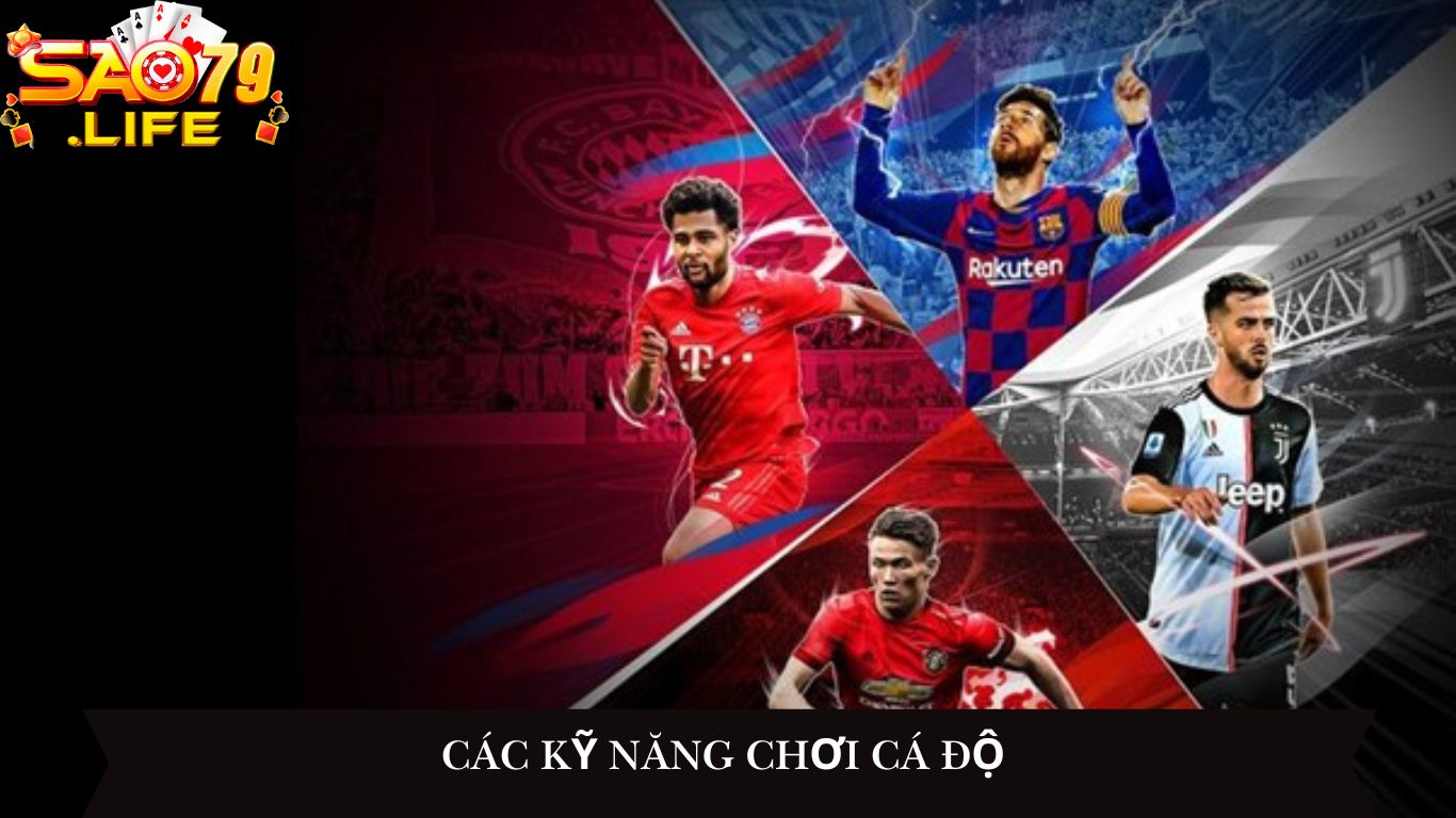 Kỹ Năng Chơi Cá Độ – Chìa Khóa Để Chiến Thắng Mọi Kèo Cá Cược 2 Các Kỹ Năng Chơi Cá Độ Không Thể Thiếu tại Nền Tảng Sao79