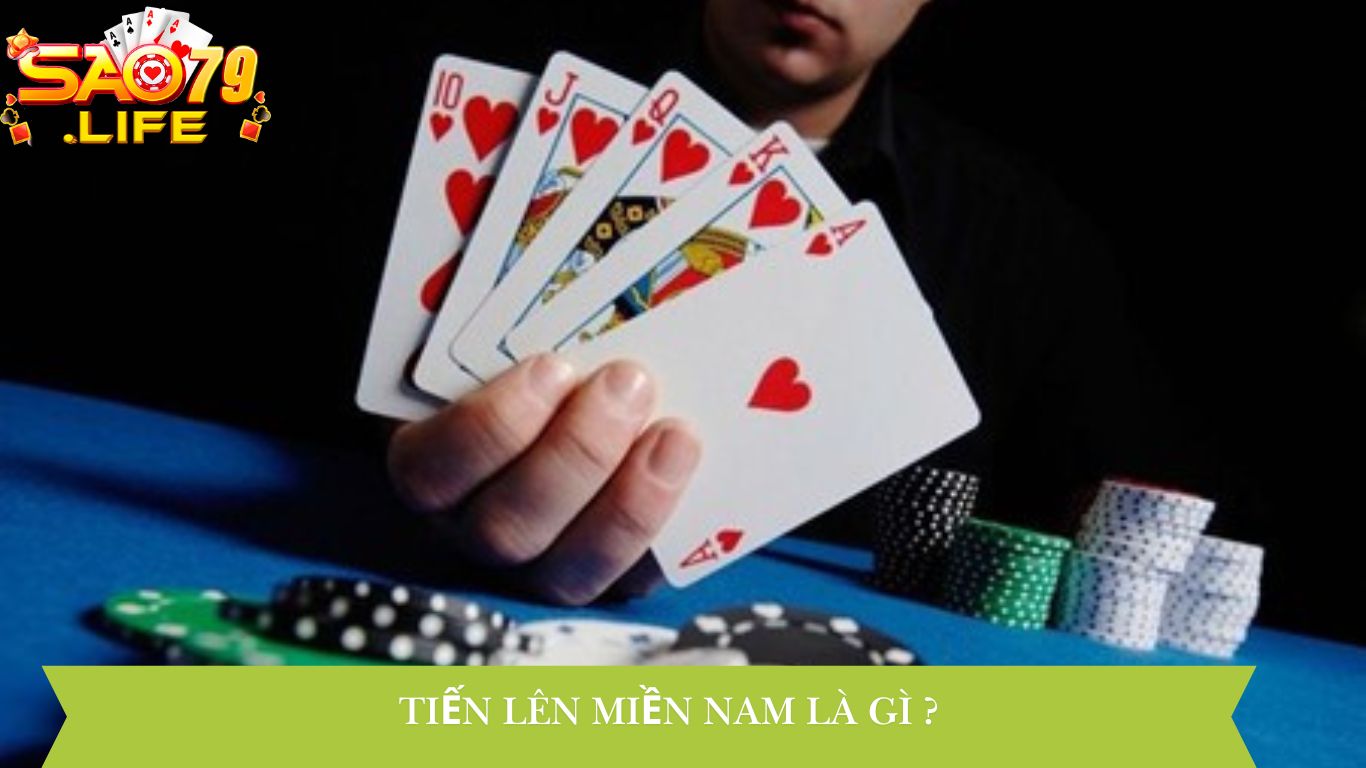 Tiến Lên Miền Nam - Hướng Dẫn Luật Chơi Và Mẹo Chiến Thắng 2025 2 Tiến Lên Miền Nam Là Gì?